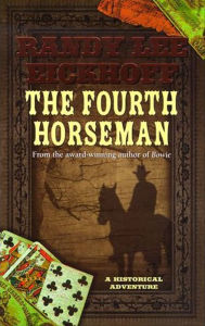 Title: The Fourth Horseman: A Historical Adventure, Author: Randy Lee Eickhoff