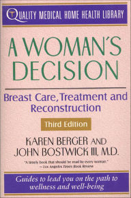 Title: A Woman's Decision: Breast Care, Treatment and Reconstruction, Author: Karen Berger