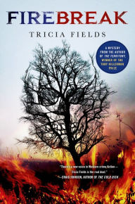 Title: Firebreak (Josie Gray Mysteries Series #4), Author: Tricia Fields