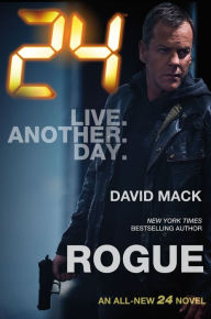 Title: 24: Rogue: A 24 Novel, Author: David Mack