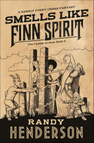 Title: Smells Like Finn Spirit (Familia Arcana Series #3), Author: Randy Henderson