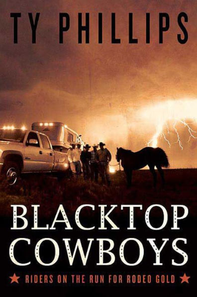 Blacktop Cowboys: Riders on the Run for Rodeo Gold