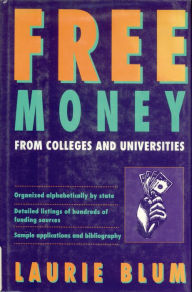 Title: Free Money From Colleges and Universities, Author: Laurie Blum