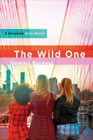 Title: The Wild One: A Brooklyn Girls Novel, Author: Gemma Burgess