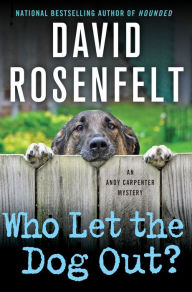 Title: Who Let the Dog Out? (Andy Carpenter Series #13), Author: David Rosenfelt