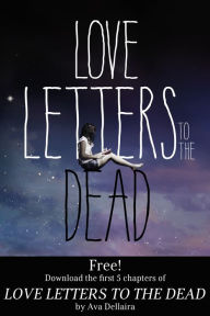 Title: Love Letters to the Dead: Chapters 1-5, Author: Ava Dellaira