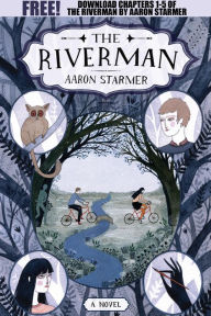 Title: The Riverman, Chapters 1-5, Author: Aaron Starmer