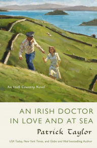 Title: An Irish Doctor in Love and at Sea (Irish Country Series #10), Author: Patrick Taylor