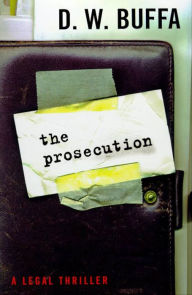 Title: The Prosecution: A Legal Thriller, Author: D. W. Buffa