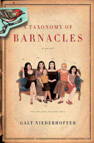Title: A Taxonomy of Barnacles: A Novel, Author: Galt Niederhoffer