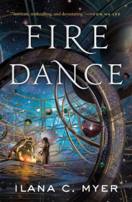 Title: Fire Dance: The Harp and Ring Sequence #2, Author: Ilana C. Myer