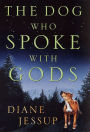 The Dog Who Spoke with Gods: A Novel