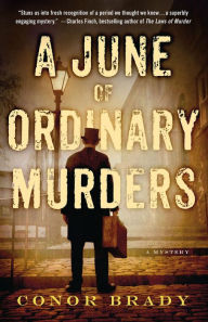 Title: A June of Ordinary Murders: A Mystery, Author: Conor Brady