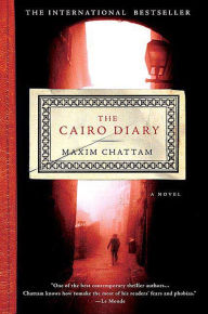 Title: The Cairo Diary: A Novel, Author: Maxim Chattam
