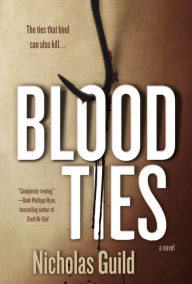 Title: Blood Ties: A Novel, Author: Nicholas Guild