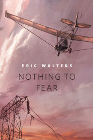 Title: Nothing to Fear: A Tor.Com Original, Author: Eric Walters