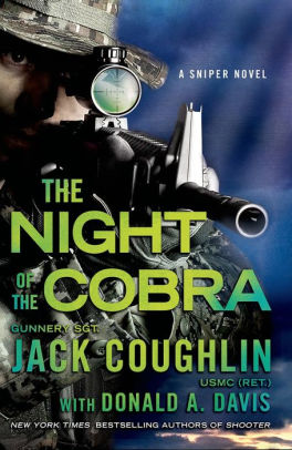 Title: The Night of the Cobra (Kyle Swanson Sniper Series #8), Author: Jack Coughlin, Donald A. Davis