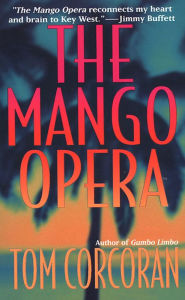 Title: The Mango Opera, Author: Tom Corcoran