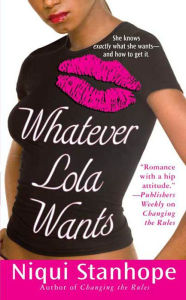Title: Whatever Lola Wants, Author: Niqui Stanhope
