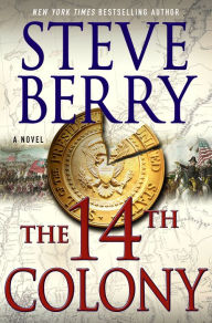 Title: The 14th Colony (Cotton Malone Series #11), Author: Steve Berry