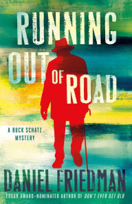 Running Out of Road: A Buck Schatz Mystery