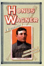 Honus Wagner: A Biography