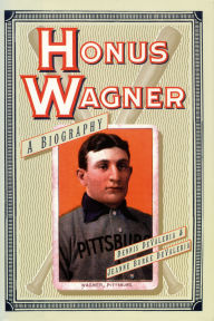 Title: Honus Wagner: A Biography, Author: Dennis DeValeria