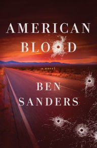 Title: American Blood: A Novel, Author: Ben Sanders