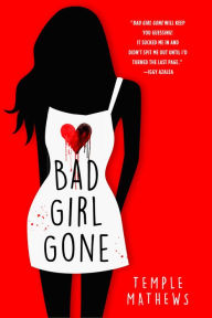Title: Bad Girl Gone: A Novel, Author: Temple Mathews