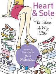 Title: Heart and Sole: The Shoes of My Life, Author: Jane Eldershaw