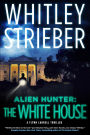 Alien Hunter: The White House: A Flynn Carroll Thriller