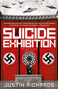 Title: The Suicide Exhibition: A Novel, Author: Justin Richards