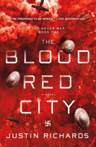 Title: The Blood Red City: A Novel, Author: Justin Richards