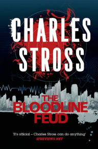 Title: The Bloodline Feud: A Merchant Princes Omnibus: The Family Trade & The Hidden Family, Author: Charles Stross