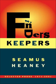 Title: Finders Keepers: Selected Prose, 1971-2001, Author: Seamus Heaney