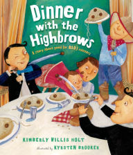 Title: Dinner with the Highbrows: A Story about Good (or Bad) Manners, Author: Kimberly Willis Holt