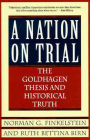 A Nation on Trial: The Goldhagen Thesis and Historical Truth