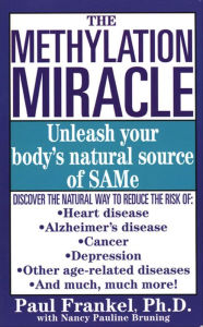 Title: The Methylation Miracle: Unleashing Your Body's Natural Source of SAM-e, Author: Paul Frankel