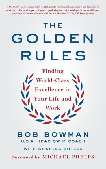 The Golden Rules: Finding World-Class Excellence in Your Life and Work