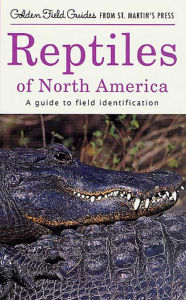 Title: Reptiles of North America: A Guide to Field Identification, Author: Hobart M. Smith