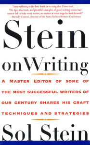 Title: Stein On Writing: A Master Editor of Some of the Most Successful Writers of Our Century Shares His Craft Techniques and Strategies, Author: Sol Stein