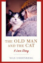 The Old Man and the Cat: A Love Story