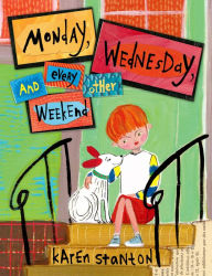 Title: Monday, Wednesday, and Every Other Weekend, Author: Karen Stanton