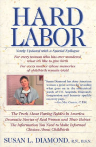 Title: Hard Labor: Reflections of an Obstetrical Nurse, Author: Susan L. Diamond