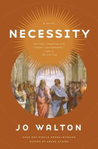 Title: Necessity: A Novel, Author: Jo Walton