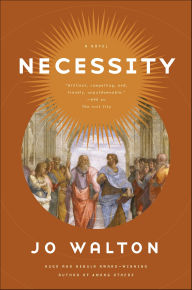 Title: Necessity: A Novel, Author: Jo Walton