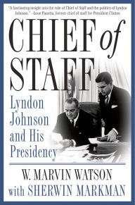 Title: Chief of Staff: Lyndon Johnson and His Presidency, Author: W. Marvin Watson