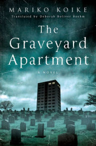 Title: The Graveyard Apartment, Author: Mariko Koike