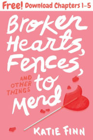 Title: Broken Hearts, Fences, and Other Things to Mend, Chapters 1-5, Author: Katie Finn