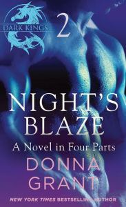 Title: Night's Blaze: Part 2: A Dark King Novel in Four Parts, Author: Donna Grant